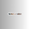 Take a hike sticker